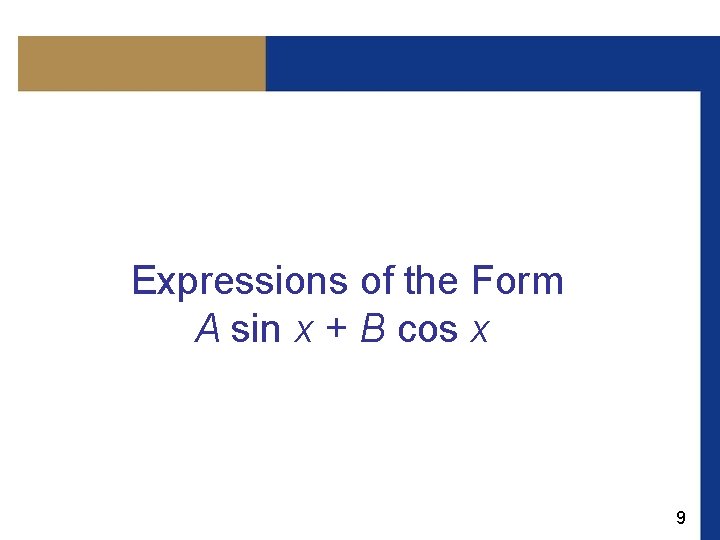 Expressions of the Form A sin x + B cos x 9 