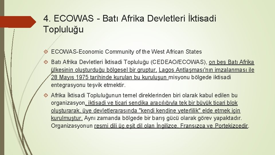 4. ECOWAS - Batı Afrika Devletleri İktisadi Topluluğu ECOWAS-Economic Community of the West African