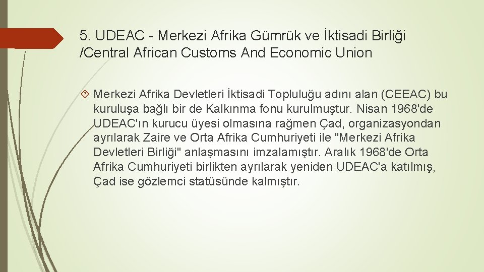 5. UDEAC - Merkezi Afrika Gümrük ve İktisadi Birliği /Central African Customs And Economic