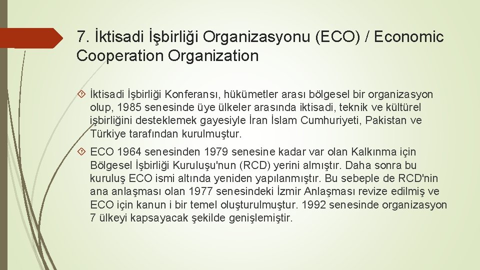 7. İktisadi İşbirliği Organizasyonu (ECO) / Economic Cooperation Organization İktisadi İşbirliği Konferansı, hükümetler arası