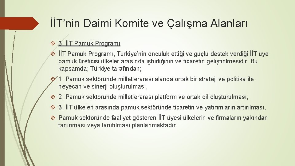 İİT’nin Daimi Komite ve Çalışma Alanları 3. İİT Pamuk Programı, Türkiye’nin öncülük ettiği ve