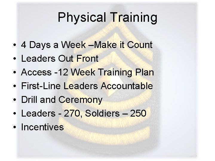 Physical Training • • 4 Days a Week –Make it Count Leaders Out Front