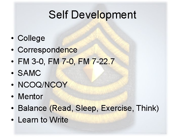 Self Development • • College Correspondence FM 3 -0, FM 7 -22. 7 SAMC