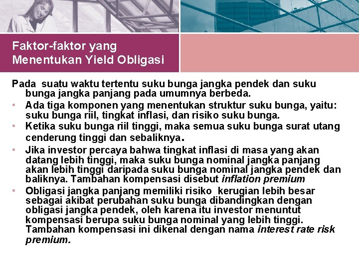 Faktor-faktor yang Menentukan Yield Obligasi Pada suatu waktu tertentu suku bunga jangka pendek dan