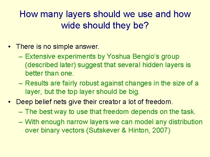 How many layers should we use and how wide should they be? • There