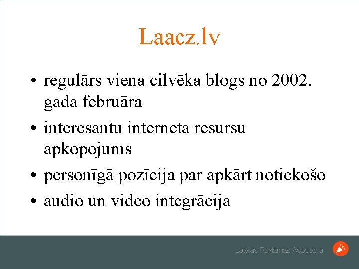 Laacz. lv • regulārs viena cilvēka blogs no 2002. gada februāra • interesantu interneta