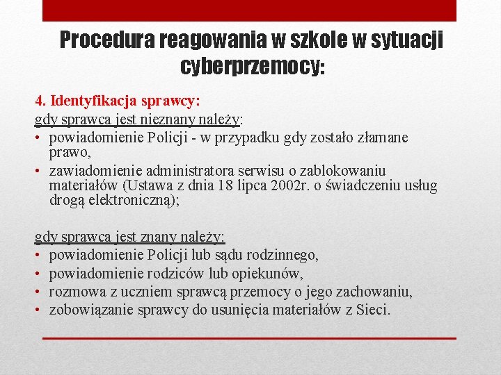 Procedura reagowania w szkole w sytuacji cyberprzemocy: 4. Identyfikacja sprawcy: gdy sprawca jest nieznany