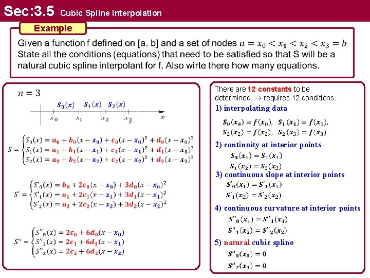 Sec: 3. 5 Cubic Spline Interpolation Example There are 12 constants to be determined,