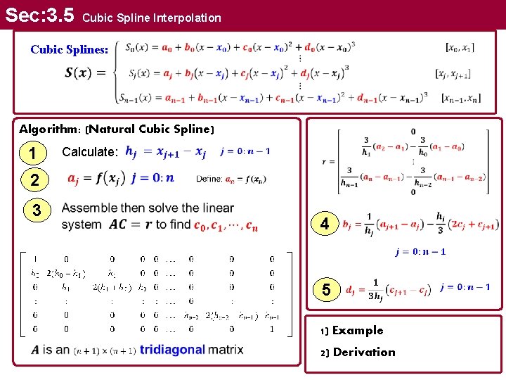 Sec: 3. 5 Cubic Spline Interpolation Cubic Splines: Algorithm: (Natural Cubic Spline) 1 Calculate: