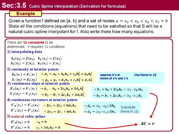 Sec: 3. 5 Cubic Spline Interpolation (Derivation formulas) Example There are 12 constants to