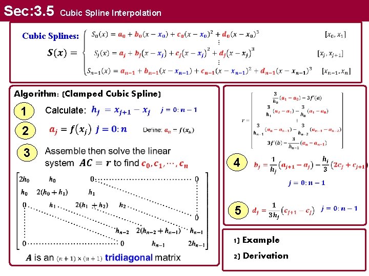 Sec: 3. 5 Cubic Spline Interpolation Cubic Splines: Algorithm: (Clamped Cubic Spline) 1 Calculate: