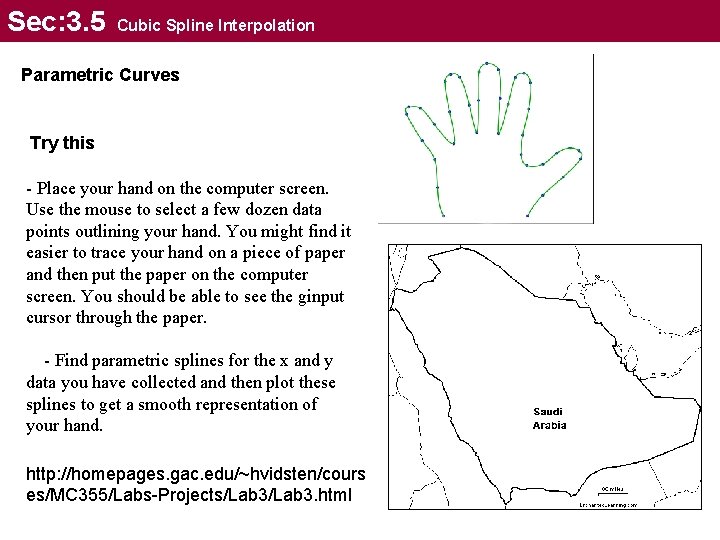 Sec: 3. 5 Cubic Spline Interpolation Parametric Curves Try this - Place your hand