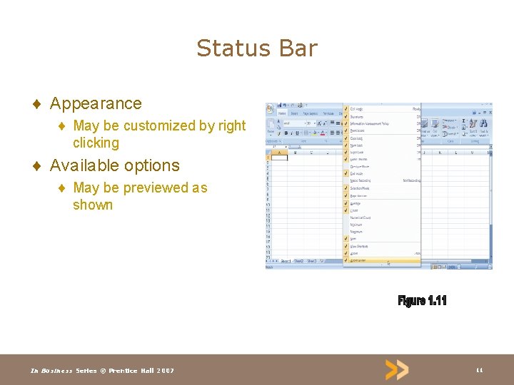 Status Bar ¨ Appearance ¨ May be customized by right clicking ¨ Available options