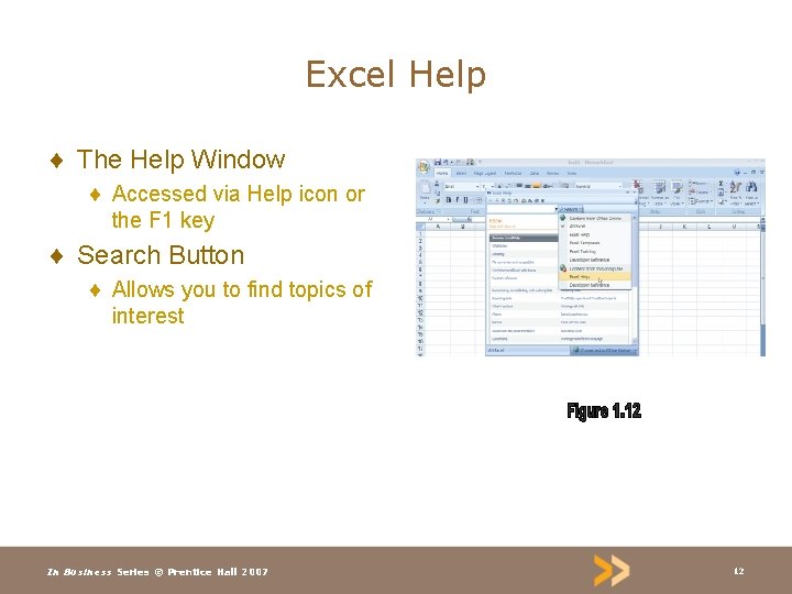 Excel Help ¨ The Help Window ¨ Accessed via Help icon or the F