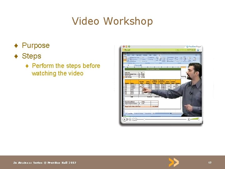 Video Workshop ¨ Purpose ¨ Steps ¨ Perform the steps before watching the video