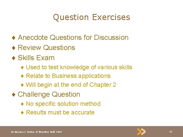 Question Exercises ¨ Anecdote Questions for Discussion ¨ Review Questions ¨ Skills Exam ¨