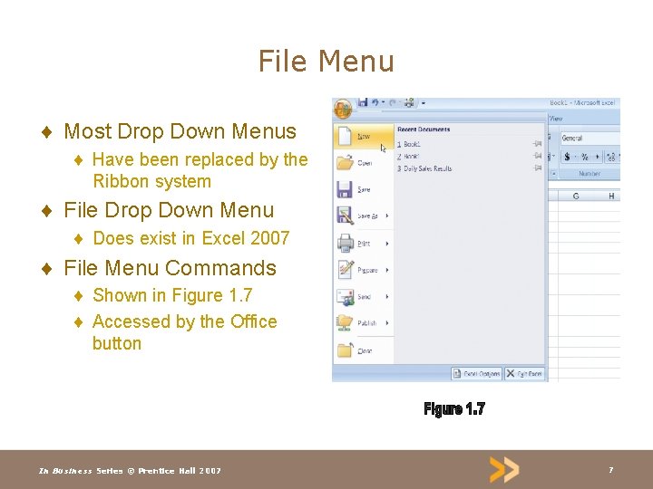 File Menu ¨ Most Drop Down Menus ¨ Have been replaced by the Ribbon