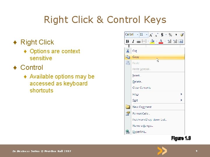 Right Click & Control Keys ¨ Right Click ¨ Options are context sensitive ¨