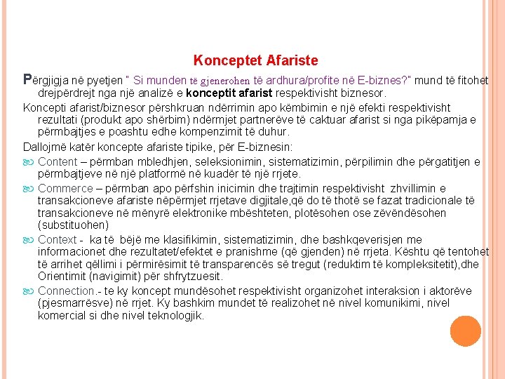 Konceptet Afariste Përgjigja në pyetjen “ Si munden të gjenerohen të ardhura/profite në E-biznes?