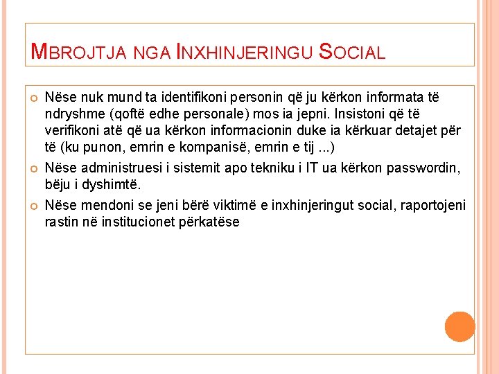 MBROJTJA NGA INXHINJERINGU SOCIAL Nëse nuk mund ta identifikoni personin që ju kërkon informata