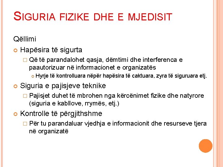 SIGURIA FIZIKE DHE E MJEDISIT Qëllimi Hapësira të sigurta � Që të parandalohet qasja,