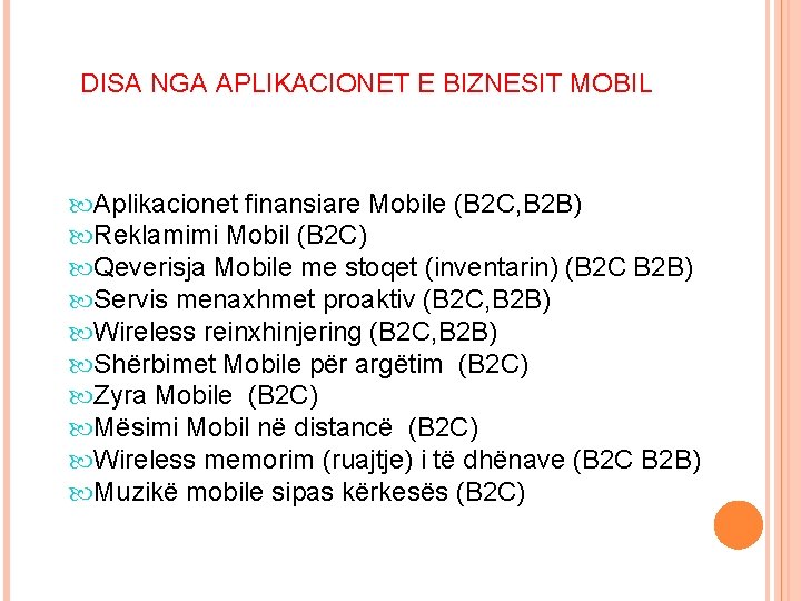 DISA NGA APLIKACIONET E BIZNESIT MOBIL Aplikacionet finansiare Mobile (B 2 C, B 2