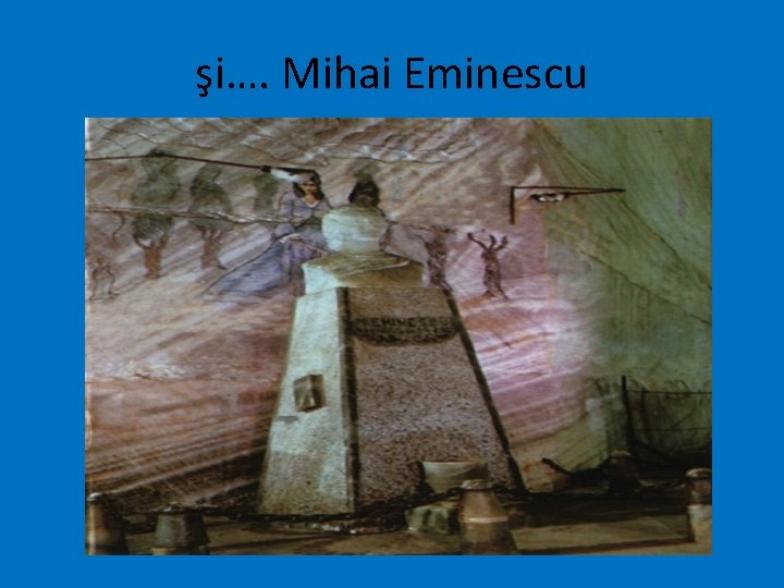 şi…. Mihai Eminescu 