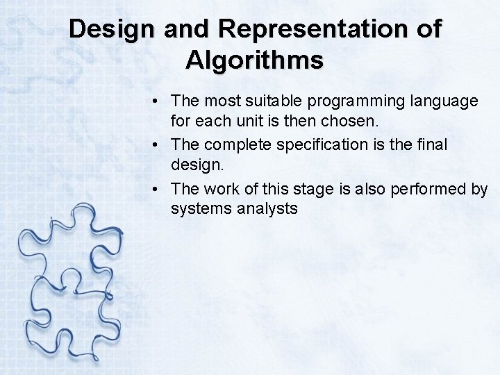 Design and Representation of Algorithms • The most suitable programming language for each unit