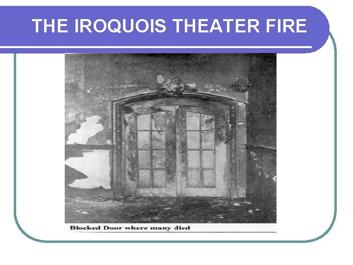 THE IROQUOIS THEATER FIRE 