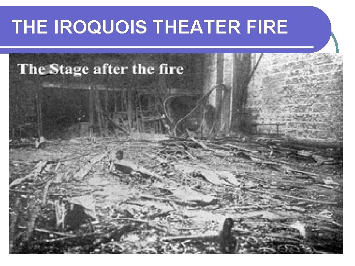 THE IROQUOIS THEATER FIRE 