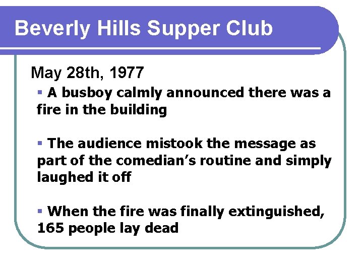 Beverly Hills Supper Club May 28 th, 1977 § A busboy calmly announced there