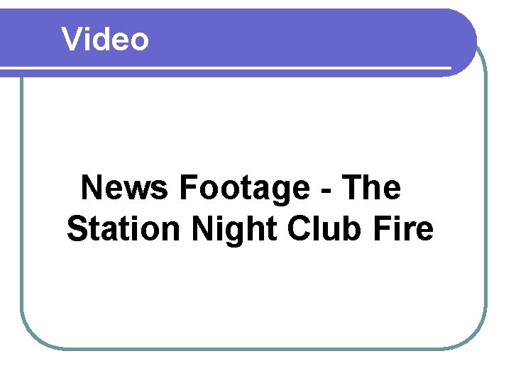 Video News Footage - The Station Night Club Fire 