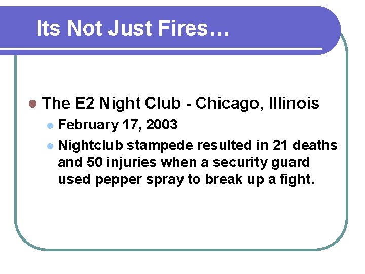 Its Not Just Fires… l The E 2 Night Club - Chicago, Illinois February
