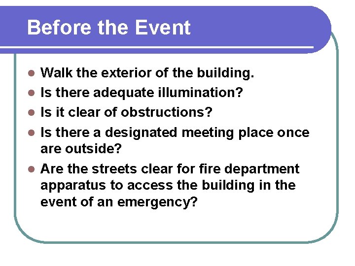 Before the Event l l l Walk the exterior of the building. Is there