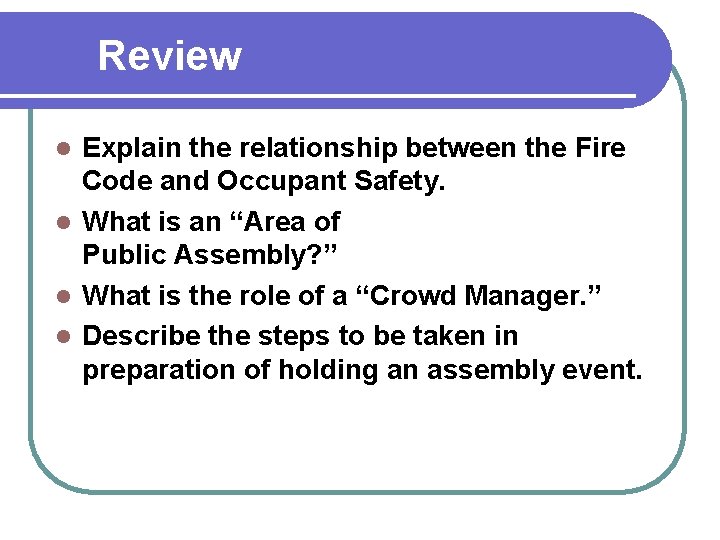 Review Explain the relationship between the Fire Code and Occupant Safety. l What is