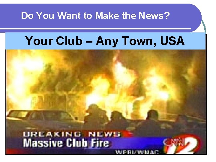 Do You Want to Make the News? Your Club – Any Town, USA 