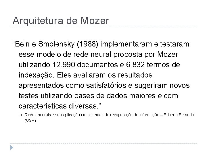 Arquitetura de Mozer “Bein e Smolensky (1988) implementaram e testaram esse modelo de rede
