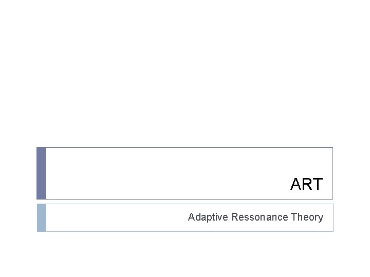 ART Adaptive Ressonance Theory 