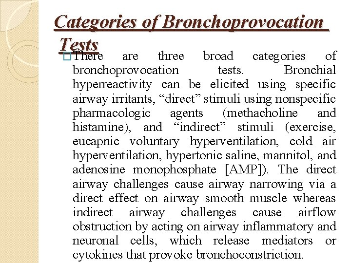 Categories of Bronchoprovocation Tests �There are three broad categories of bronchoprovocation tests. Bronchial hyperreactivity