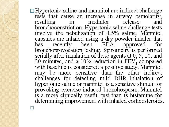 � Hypertonic saline and mannitol are indirect challenge tests that cause an increase in