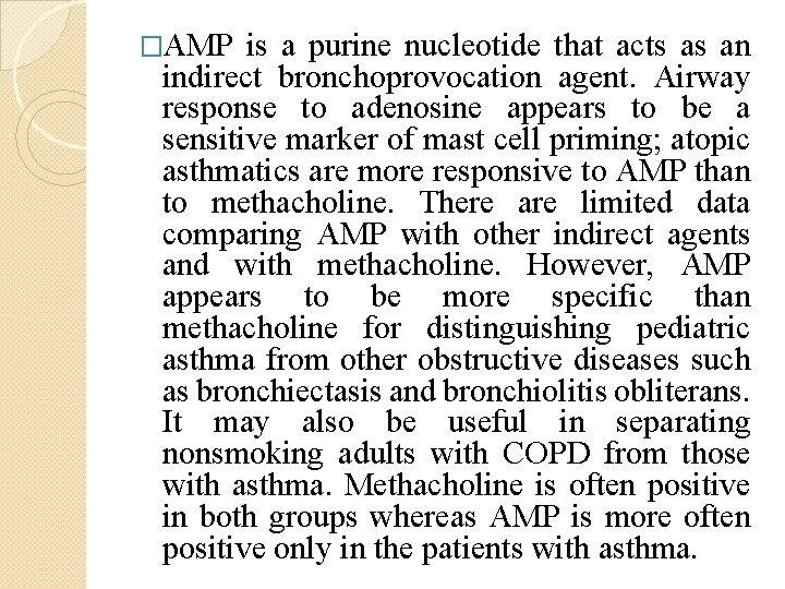 �AMP is a purine nucleotide that acts as an indirect bronchoprovocation agent. Airway response