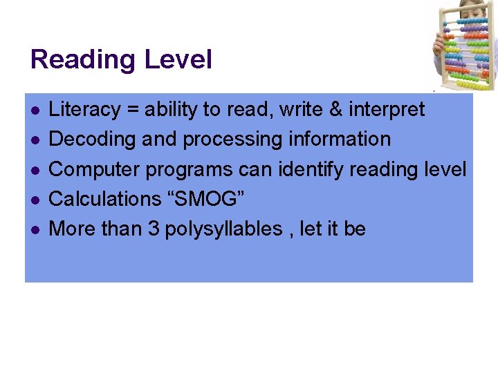 Reading Level l l Literacy = ability to read, write & interpret Decoding and