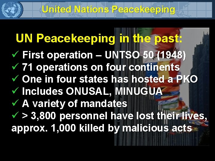 United Nations Peacekeeping UN Peacekeeping in the past: ü First operation – UNTSO 50