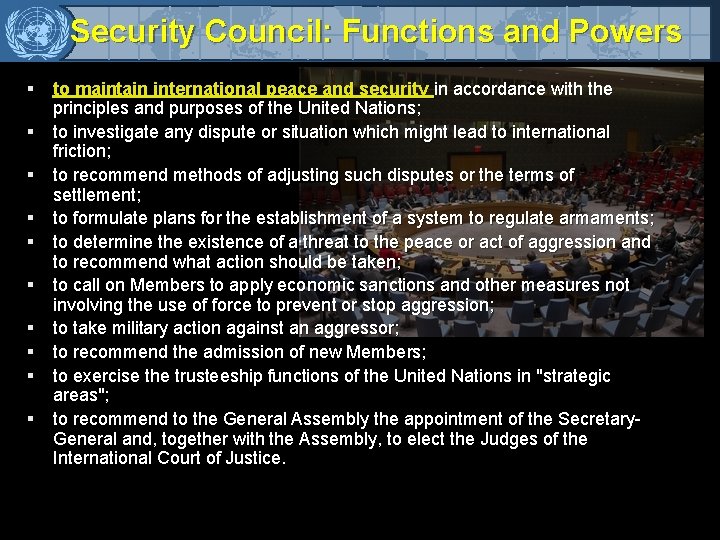 Security Council: Functions and Powers § to maintain international peace and security in accordance
