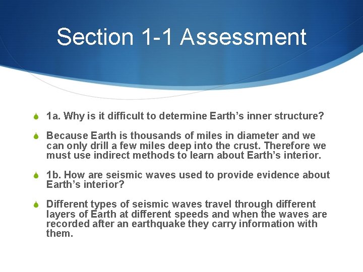 Section 1 -1 Assessment S 1 a. Why is it difficult to determine Earth’s