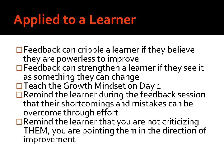 Applied to a Learner �Feedback can cripple a learner if they believe they are