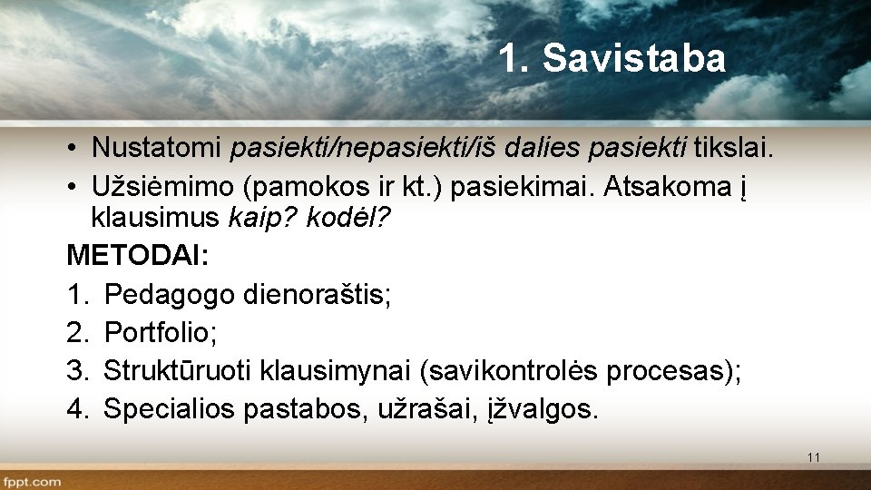 1. Savistaba • Nustatomi pasiekti/nepasiekti/iš dalies pasiekti tikslai. • Užsiėmimo (pamokos ir kt. )