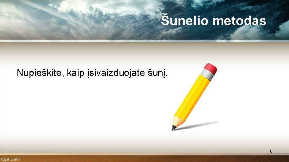 Šunelio metodas Nupieškite, kaip įsivaizduojate šunį. 8 