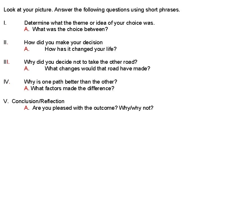 Look at your picture. Answer the following questions using short phrases. I. Determine what