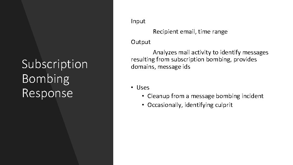Input Recipient email, time range Output Subscription Bombing Response Analyzes mail activity to identify